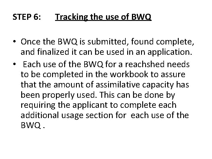 STEP 6: Tracking the use of BWQ • Once the BWQ is submitted, found