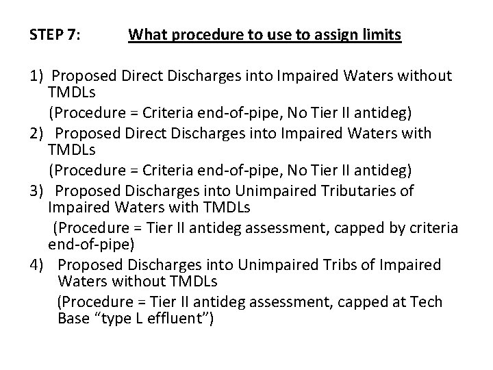 STEP 7: What procedure to use to assign limits 1) Proposed Direct Discharges into