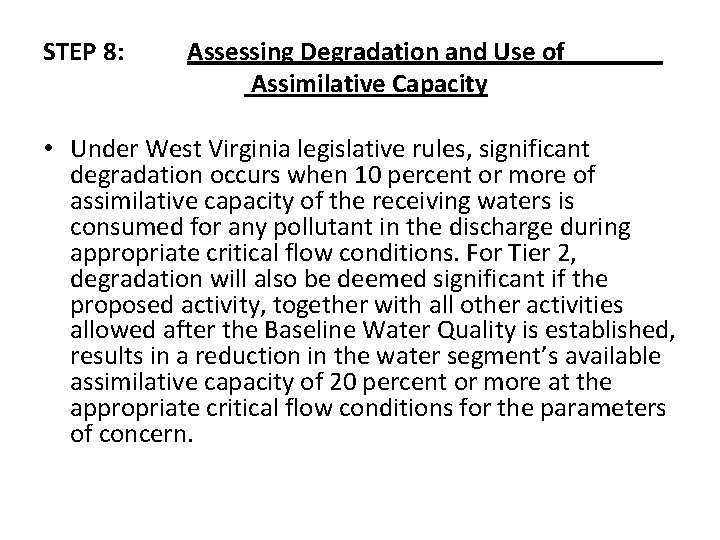 STEP 8: Assessing Degradation and Use of Assimilative Capacity • Under West Virginia legislative