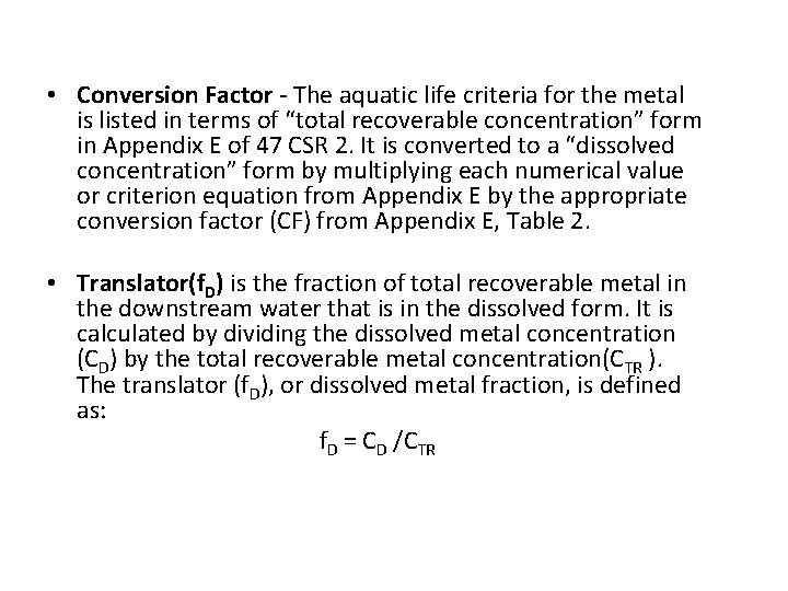  • Conversion Factor - The aquatic life criteria for the metal is listed