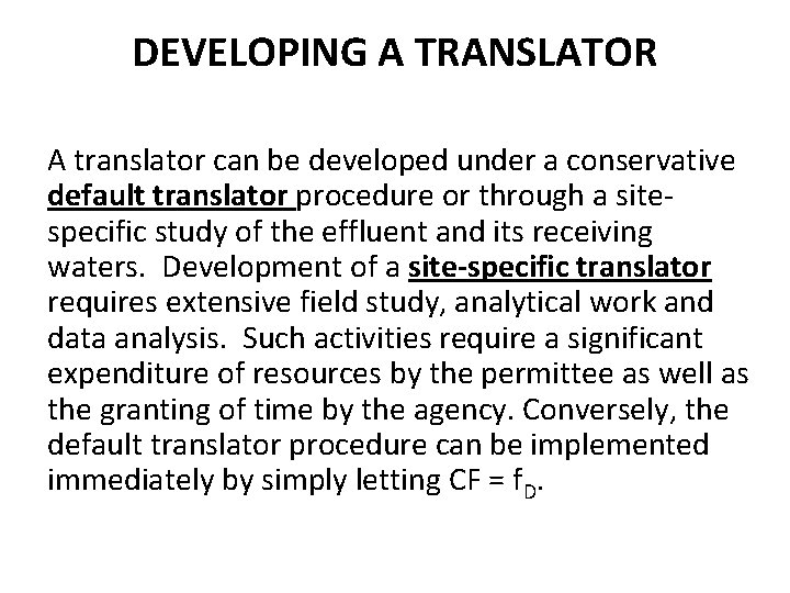 DEVELOPING A TRANSLATOR A translator can be developed under a conservative default translator procedure