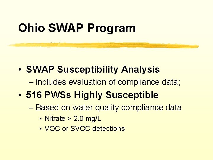 Ohio SWAP Program • SWAP Susceptibility Analysis – Includes evaluation of compliance data; •
