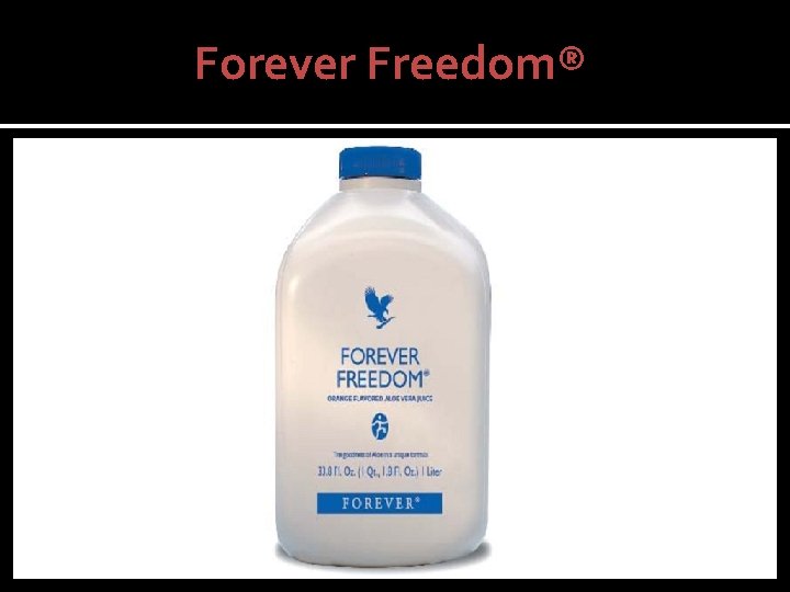 Forever Freedom® 