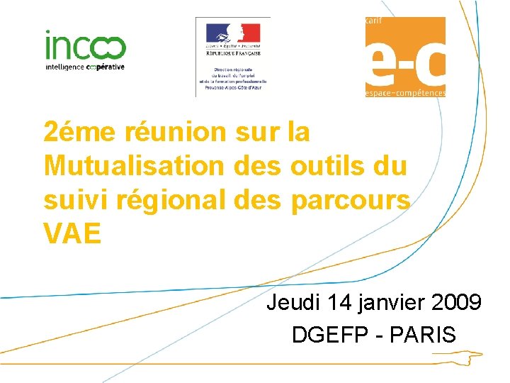 2éme réunion sur la Mutualisation des outils du suivi régional des parcours VAE Jeudi