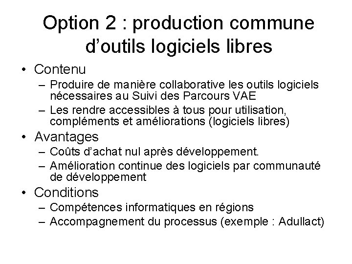 Option 2 : production commune d’outils logiciels libres • Contenu – Produire de manière