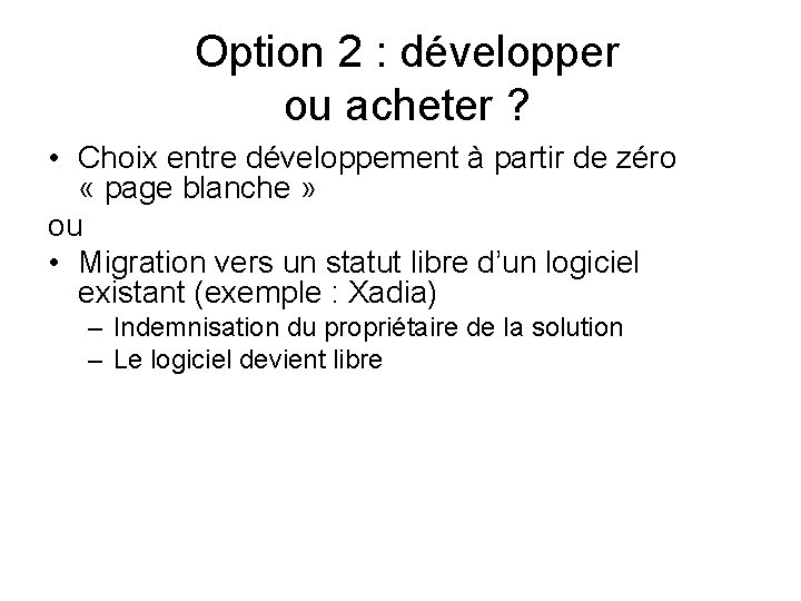 Option 2 : développer ou acheter ? • Choix entre développement à partir de