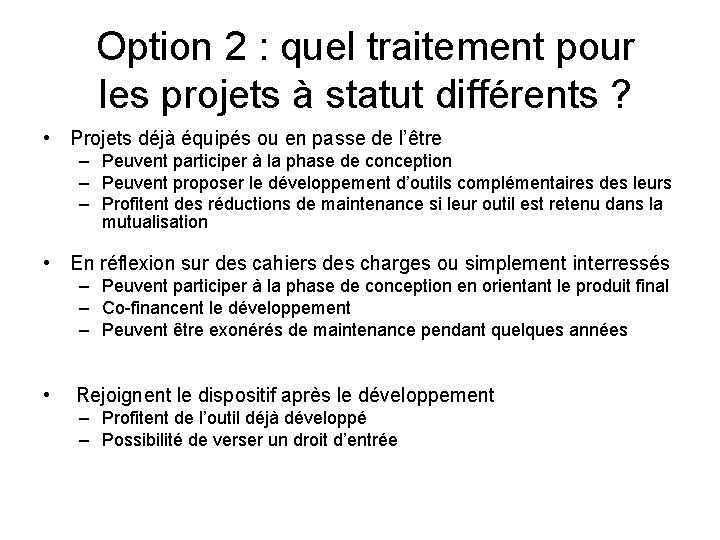 Option 2 : quel traitement pour les projets à statut différents ? • Projets