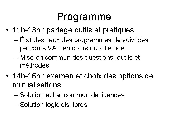 Programme • 11 h-13 h : partage outils et pratiques – État des lieux