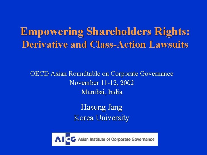 Empowering Shareholders Rights: Derivative and Class-Action Lawsuits OECD Asian Roundtable on Corporate Governance November