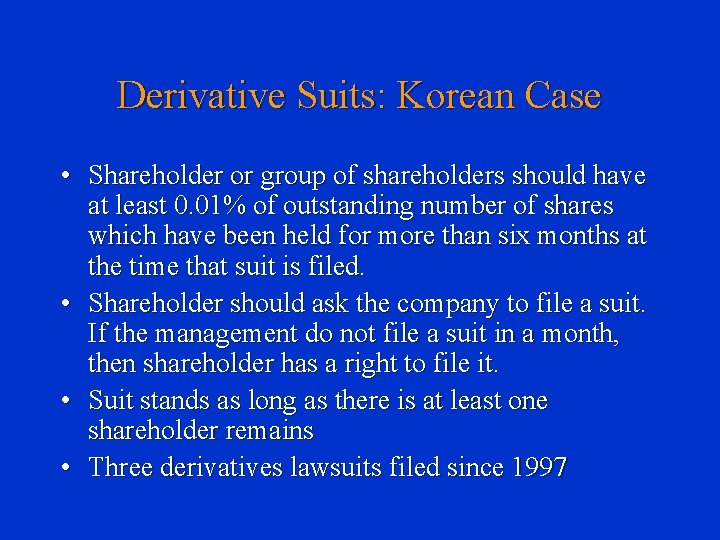Derivative Suits: Korean Case • Shareholder or group of shareholders should have at least