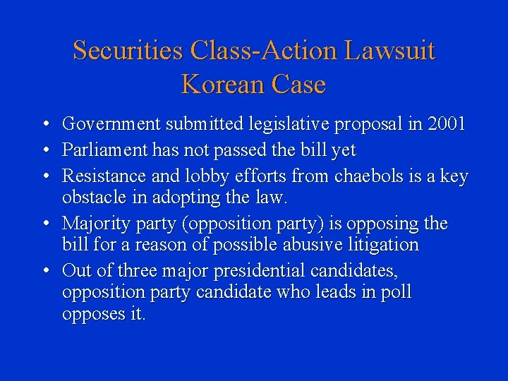 Securities Class-Action Lawsuit Korean Case • • • Government submitted legislative proposal in 2001