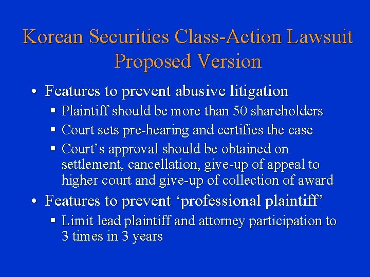 Korean Securities Class-Action Lawsuit Proposed Version • Features to prevent abusive litigation § Plaintiff