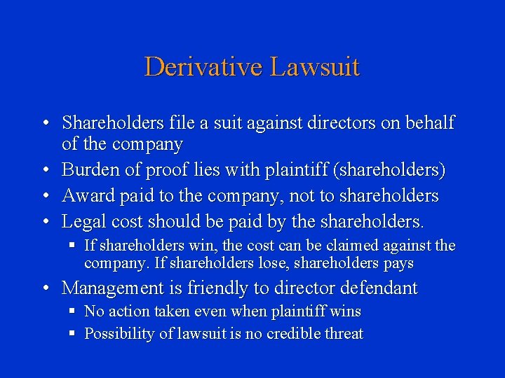 Derivative Lawsuit • Shareholders file a suit against directors on behalf of the company