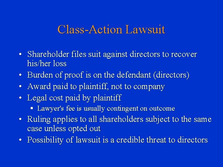 Class-Action Lawsuit • Shareholder files suit against directors to recover his/her loss • Burden