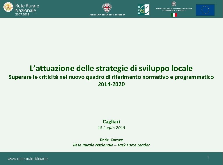 REGIONE AUTONOMA DELLA SARDEGNA L’attuazione delle strategie di sviluppo locale Superare le criticità nel