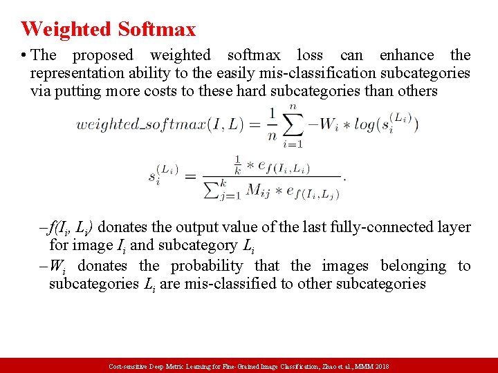 Weighted Softmax • The proposed weighted softmax loss can enhance the representation ability to
