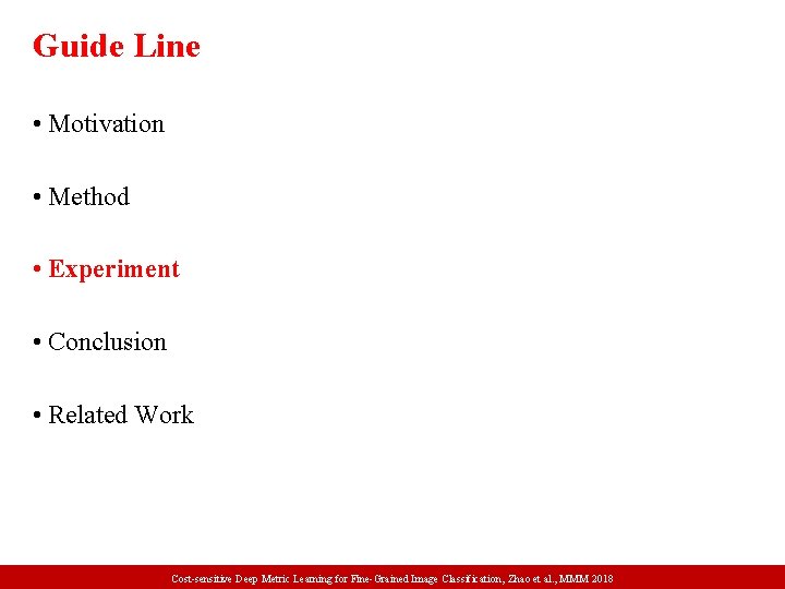 Guide Line • Motivation • Method • Experiment • Conclusion • Related Work Weakly