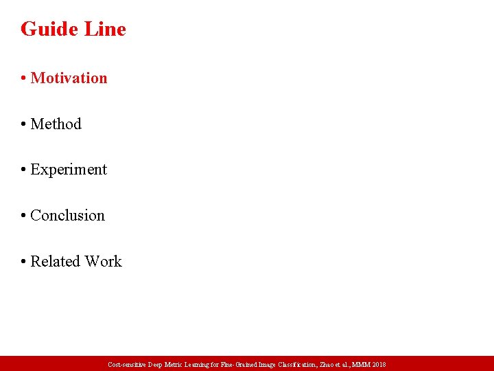 Guide Line • Motivation • Method • Experiment • Conclusion • Related Work Weakly