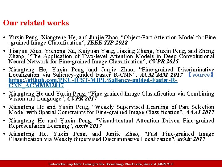 Our related works • Yuxin Peng, Xiangteng He, and Junjie Zhao, “Object-Part Attention Model