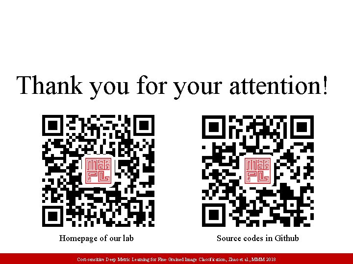 Thank you for your attention! Homepage of our lab Source codes in Github Weakly