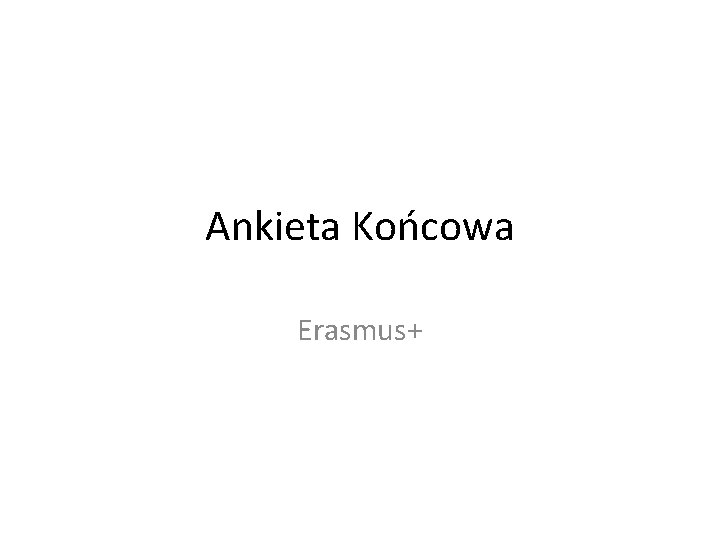 Ankieta Końcowa Erasmus+ 