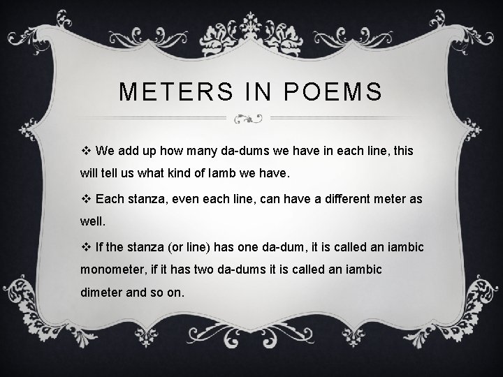 METERS IN POEMS v We add up how many da-dums we have in each