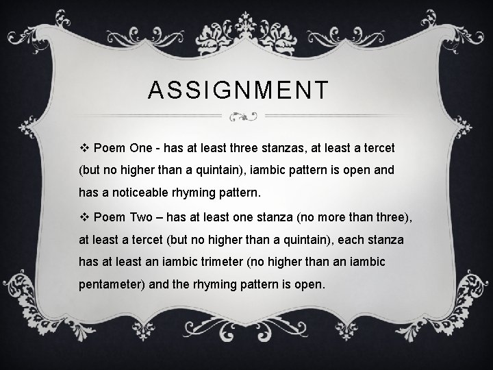 ASSIGNMENT v Poem One - has at least three stanzas, at least a tercet