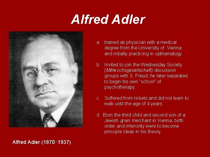 Alfred Adler a. trained as physician with a medical degree from the University of