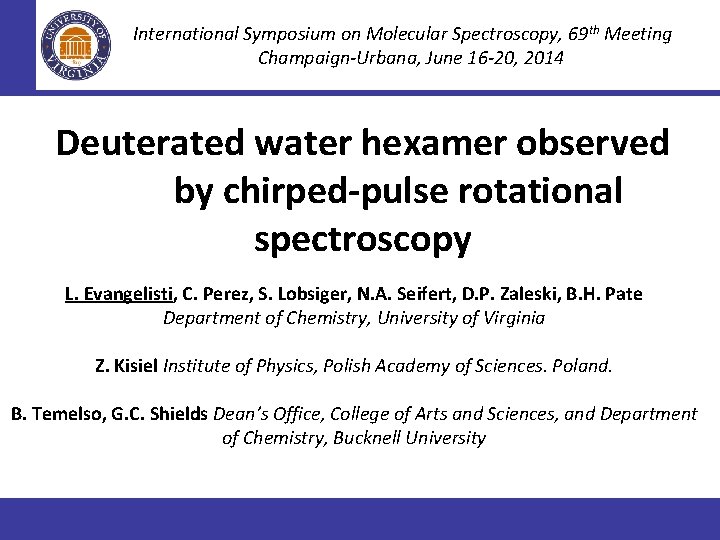 International Symposium on Molecular Spectroscopy, 69 th Meeting Champaign-Urbana, June 16 -20, 2014 Deuterated