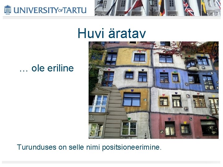 Huvi äratav … ole eriline Turunduses on selle nimi positsioneerimine. Huvi äratav … ole eriline Turunduses on selle nimi positsioneerimine.