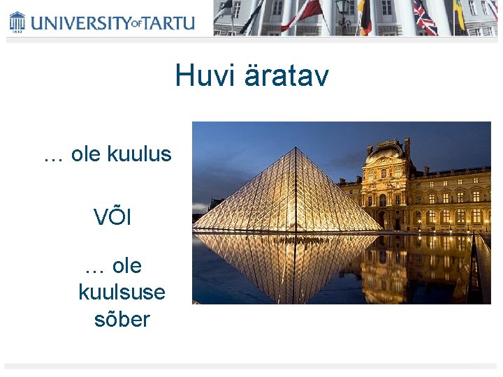 Huvi äratav … ole kuulus VÕI … ole kuulsuse sõber Huvi äratav … ole kuulus VÕI … ole kuulsuse sõber