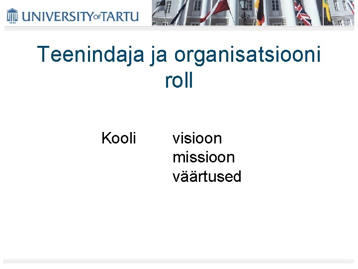 Teenindaja ja organisatsiooni roll Kooli visioon missioon väärtused Teenindaja ja organisatsiooni roll Kooli visioon missioon väärtused