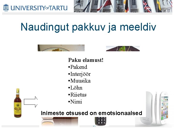 Naudingut pakkuv ja meeldiv Paku elamust! • Pakend • Interjöör • Muusika • Lõhn Naudingut pakkuv ja meeldiv Paku elamust! • Pakend • Interjöör • Muusika • Lõhn