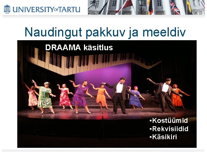 Naudingut pakkuv ja meeldiv DRAAMA käsitlus • Kostüümid • Rekvisiidid • Käsikiri Naudingut pakkuv ja meeldiv DRAAMA käsitlus • Kostüümid • Rekvisiidid • Käsikiri