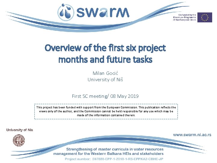 Overview of the first six project months and future tasks Milan Gocić University of