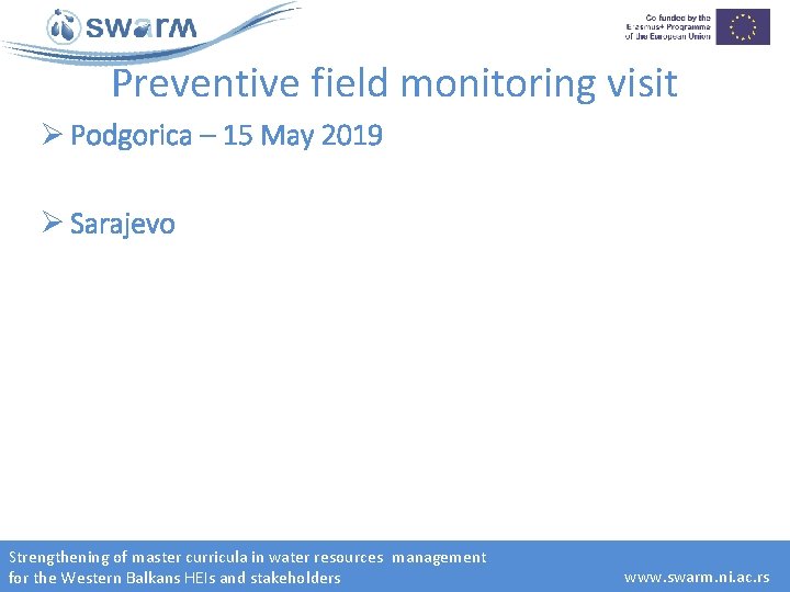 Preventive field monitoring visit Ø Podgorica – 15 May 2019 Ø Sarajevo Strengthening of