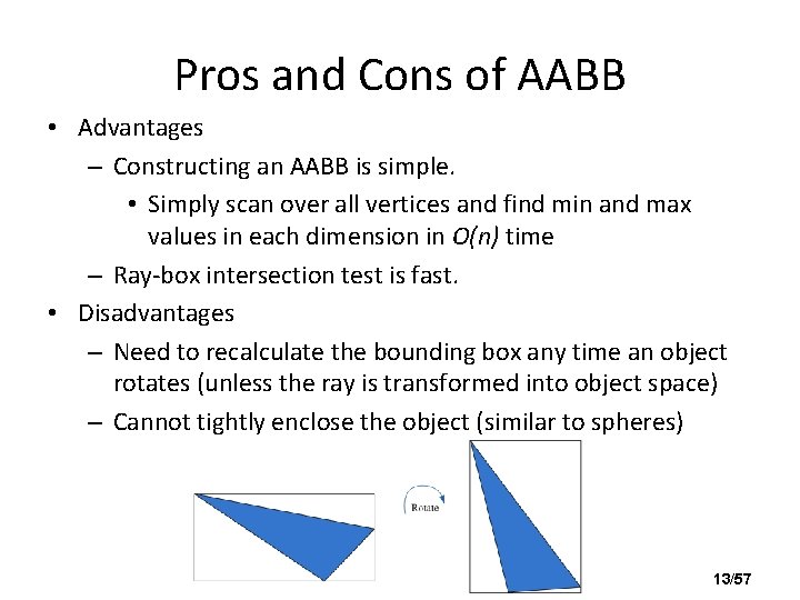 Pros and Cons of AABB • Advantages – Constructing an AABB is simple. •