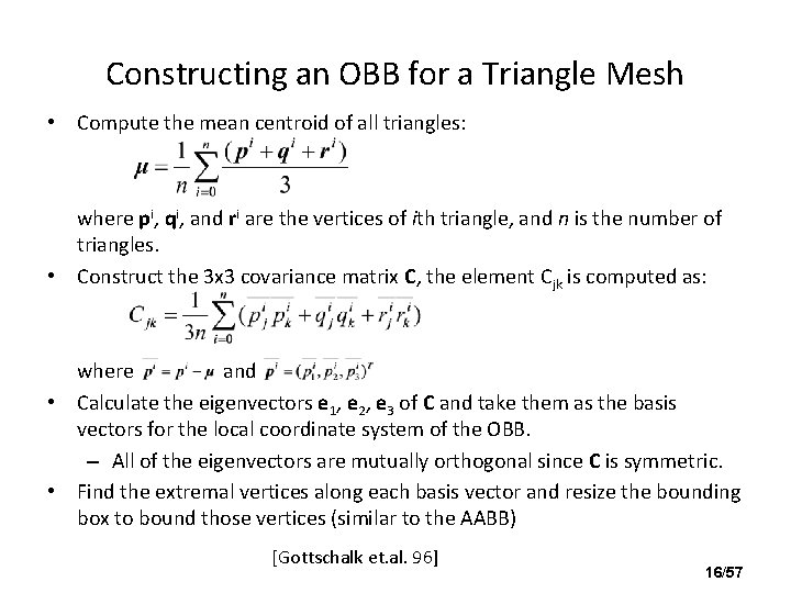Constructing an OBB for a Triangle Mesh • Compute the mean centroid of all