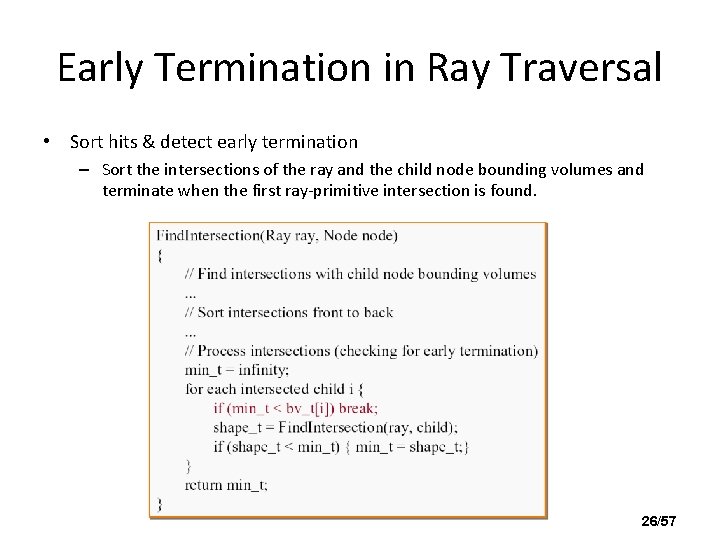 Early Termination in Ray Traversal • Sort hits & detect early termination – Sort