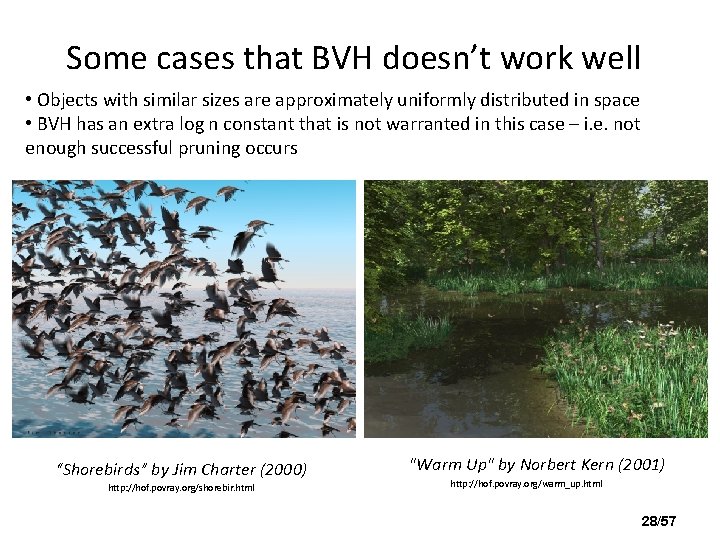 Some cases that BVH doesn’t work well • Objects with similar sizes are approximately