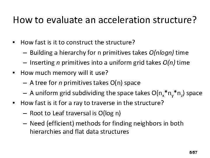 How to evaluate an acceleration structure? • How fast is it to construct the