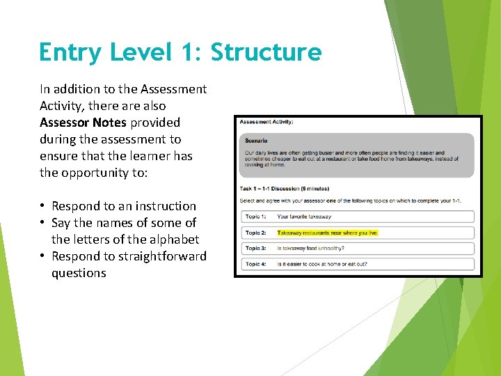 Entry Level 1: Structure In addition to the Assessment Activity, there also Assessor Notes