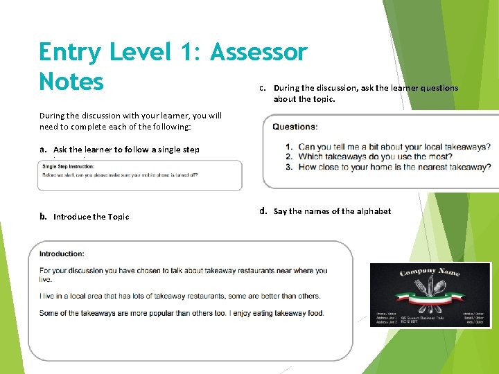 Entry Level 1: Assessor Notes a. F b. B c. During the discussion, ask