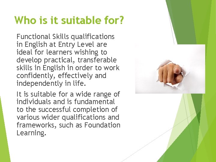 Who is it suitable for? Functional Skills qualifications in English at Entry Level are