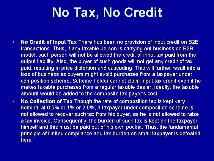 No Tax, No Credit • • No Credit of Input Tax There has been