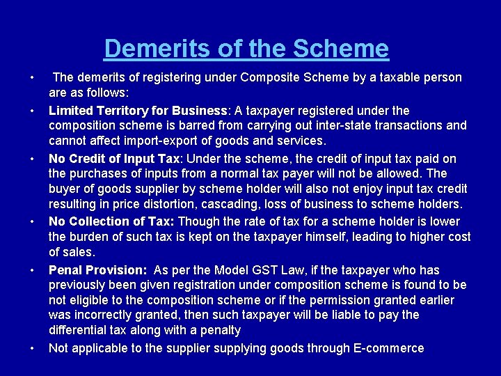 Demerits of the Scheme • • • The demerits of registering under Composite Scheme