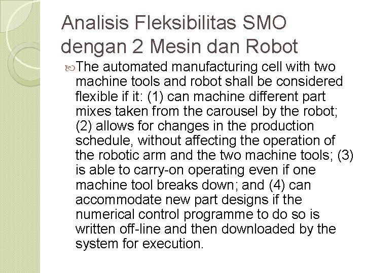Analisis Fleksibilitas SMO dengan 2 Mesin dan Robot The automated manufacturing cell with two