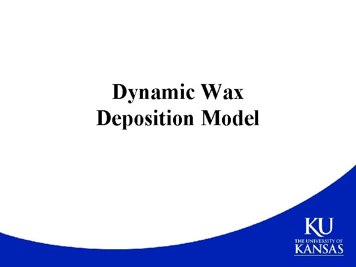 Dynamic Wax Deposition Model 