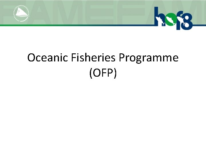 Oceanic Fisheries Programme (OFP) 