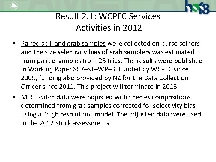 Result 2. 1: WCPFC Services Activities in 2012 • Paired spill and grab samples